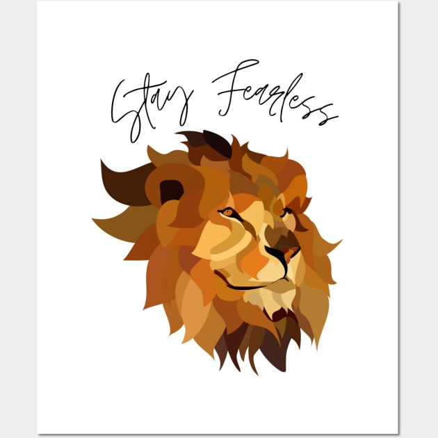 Stay Fearless Lion Wall Art by Foxydream